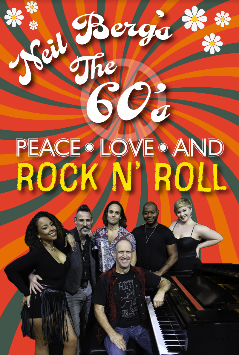 Neil Berg's The 60's – Peace, Love, and Rock & Roll