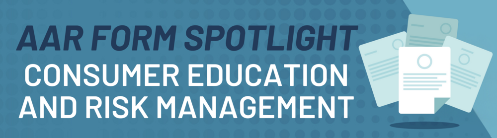 AAR Form Spotlight: Consumer Education and Risk Management
