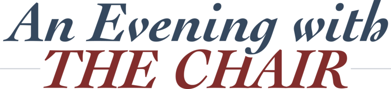 An Evening with The Chair
