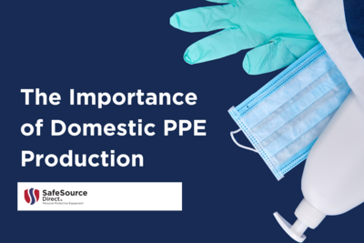 The Importance of Domestic PPE Manufacturing