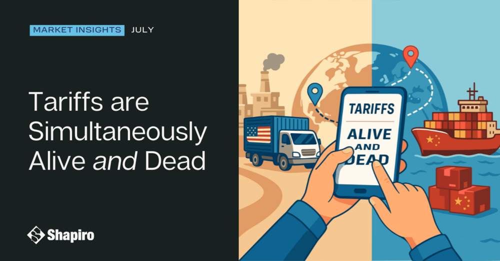Tariffs are Simultaneously Alive and Dead | July 2025