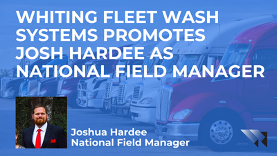 Whiting Fleet Wash Systems Promotes Josh Hardee as National Field Manager