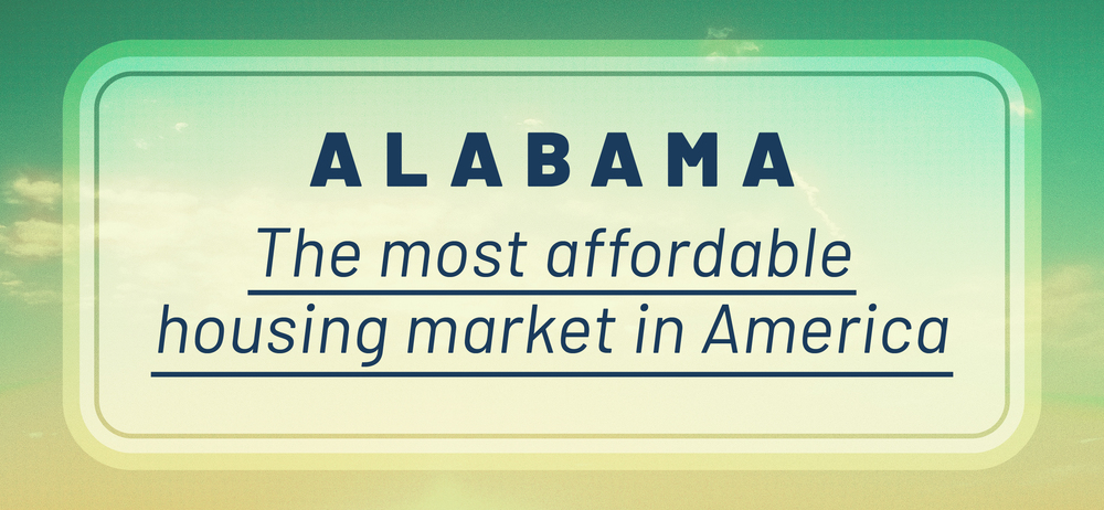 Alabama: The Most Affordable Housing Market in America