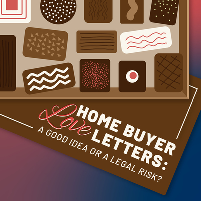 Home Buyer Love Letters: A Good Idea or a Legal Risk?