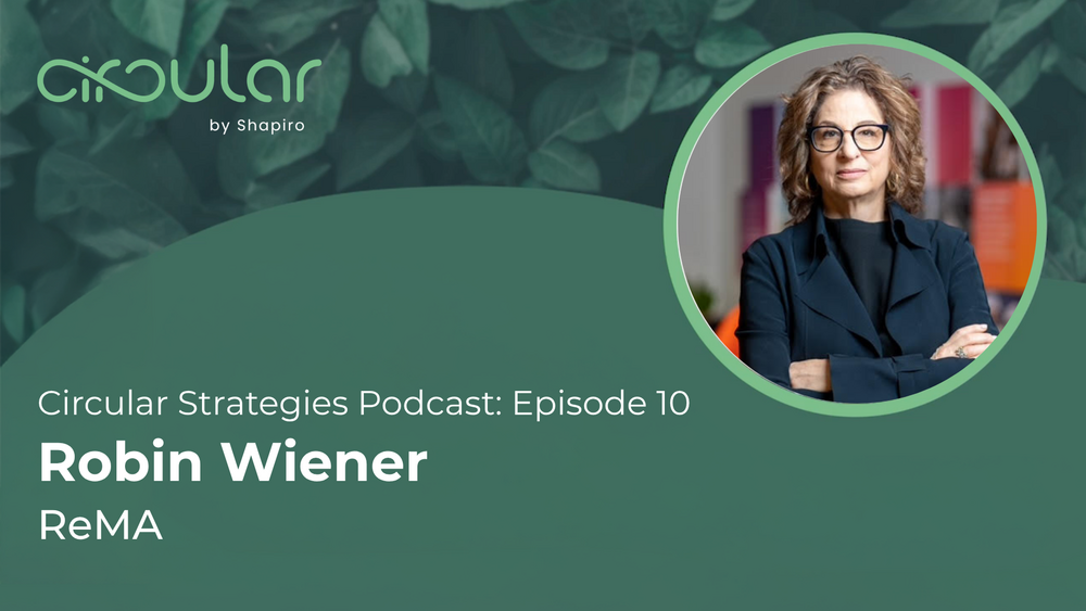 Circular Strategies Podcast: Episode 10 with Robin Wiener of ReMA
