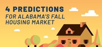 4 Predictions for Alabama’s Fall Housing Market