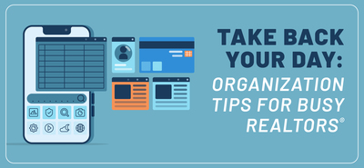 Take Back Your Day: Organization Tips for Busy REALTORS®
